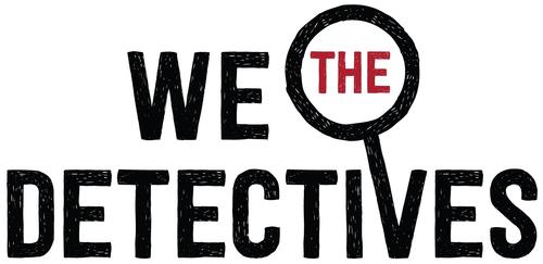 We the Detectives endeavors to explore the art of crime and detection through two unique exhibitions and a multifaceted, immersive theatrical experience.